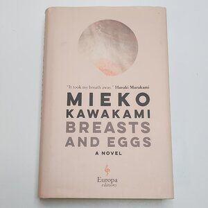 Breasts and Eggs: A Novel by Mieko Kawakami (2020, Hardcover) - GOOD